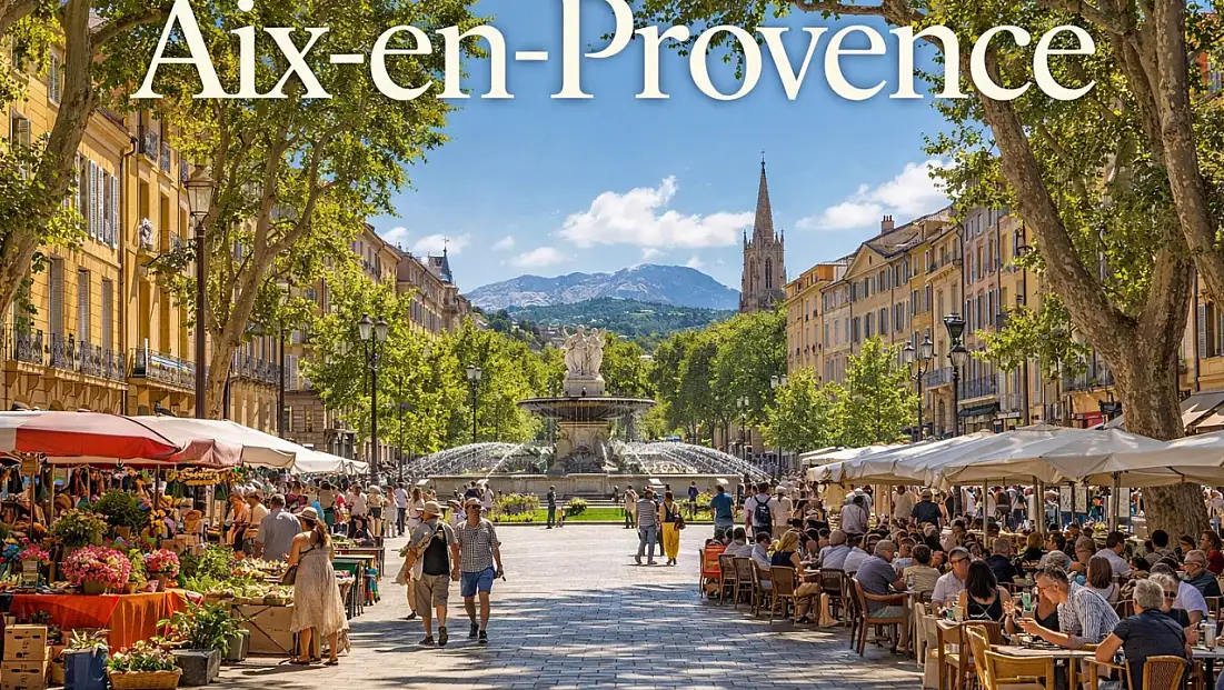 GÜNEY FRANSA'NIN ZARİF YÜZÜ: AİX-EN-PROVENCE