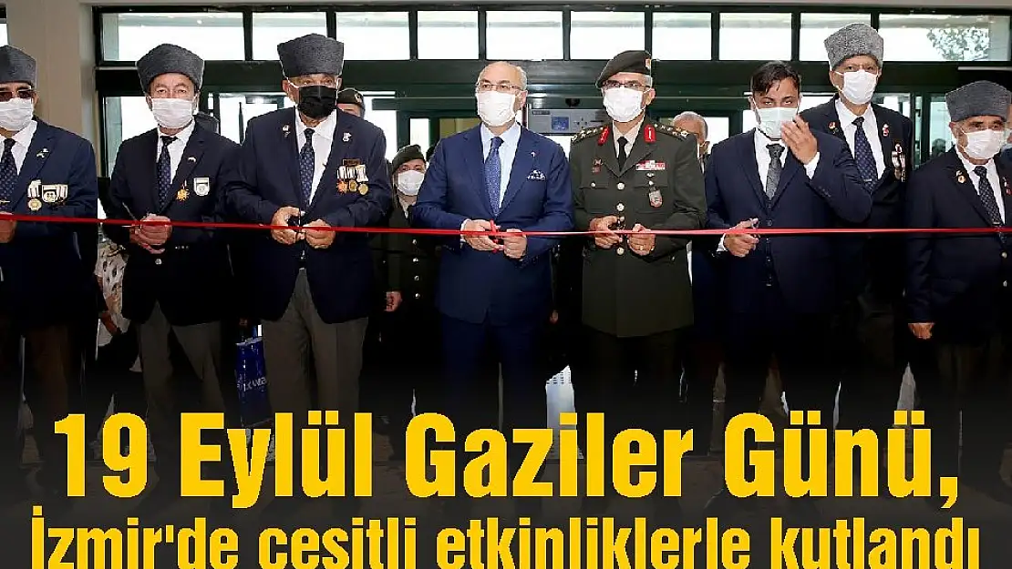 19 Eylül Gaziler Günü, İzmir'de çeşitli etkinliklerle kutlandı