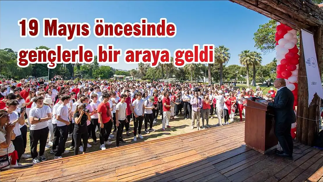 19 Mayıs öncesinde gençlerle bir araya geldi