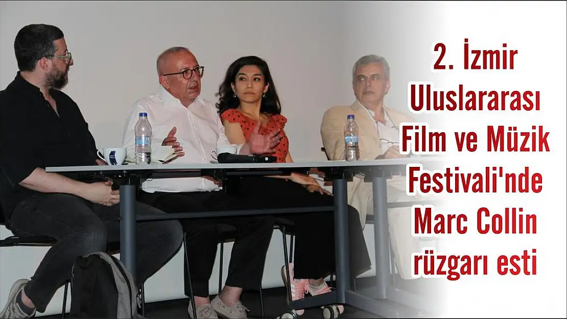 2. İzmir Uluslararası Film ve Müzik Festivali'nde Marc Collin rüzgarı esti