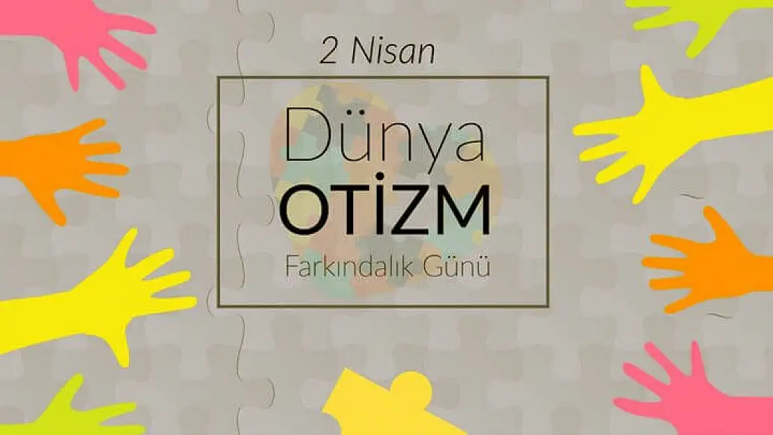 2 Nisan Dünya Otizm Farkındalık Günü adına neler yapılabilir?