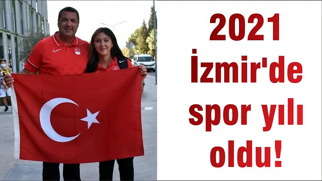 2021 İzmir'de spor yılı oldu!