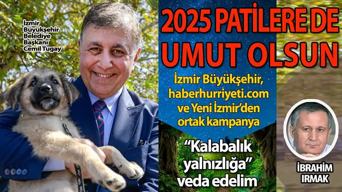 2025 PATİLERE DE UMUT OLSUN