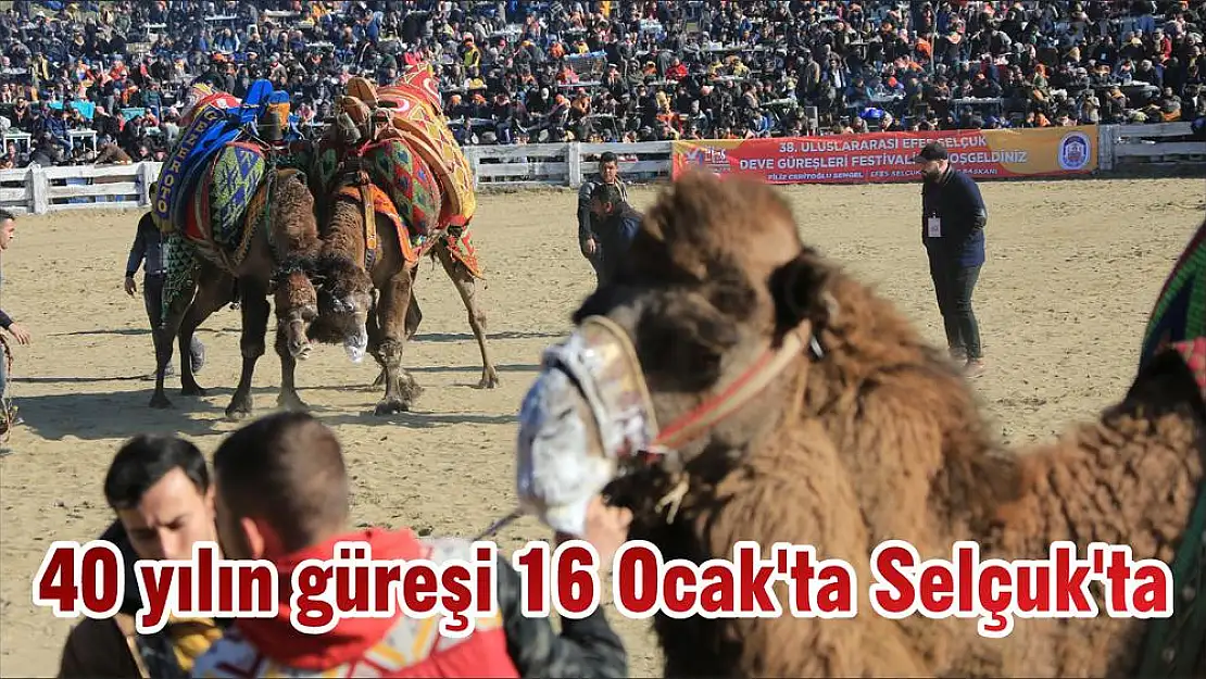 40 yılın güreşi 16 Ocak'ta Selçuk'ta