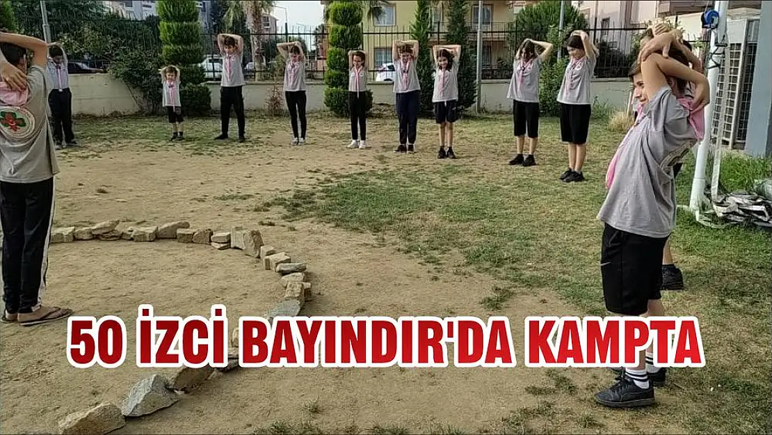 50 İZCİ BAYINDIR’DA KAMPTA