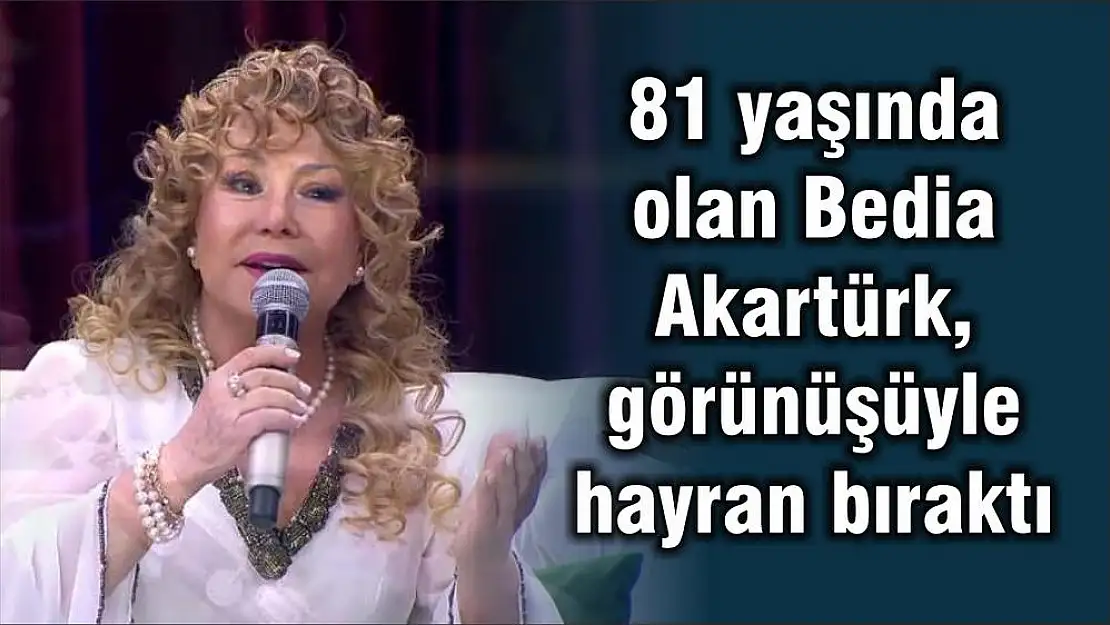 81 yaşında olan Bedia Akartürk, görünüşüyle hayran bıraktı