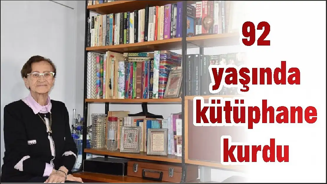 92 yaşında kütüphane kurdu