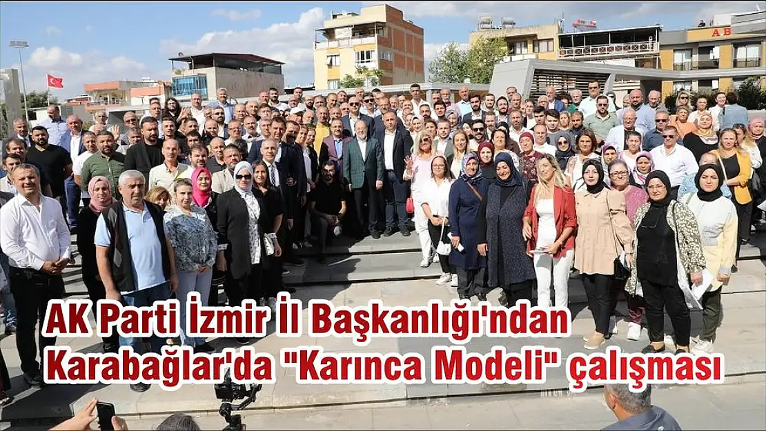 AK Parti İzmir İl Başkanlığı’ndan Karabağlar’da “Karınca Modeli” çalışması