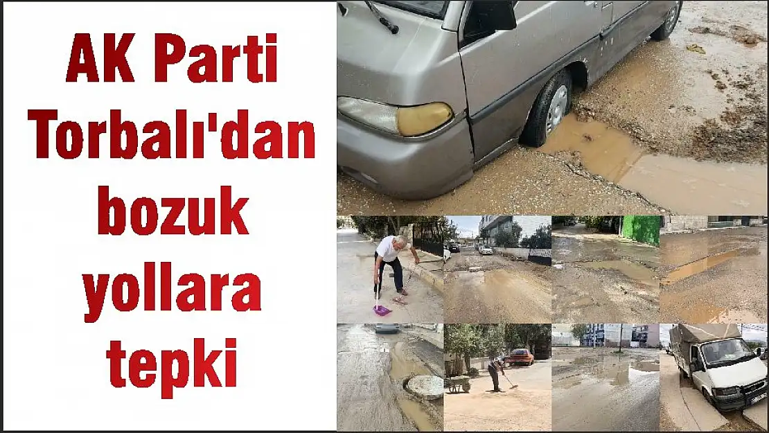 AK Parti Torbalı'dan bozuk yollara tepki