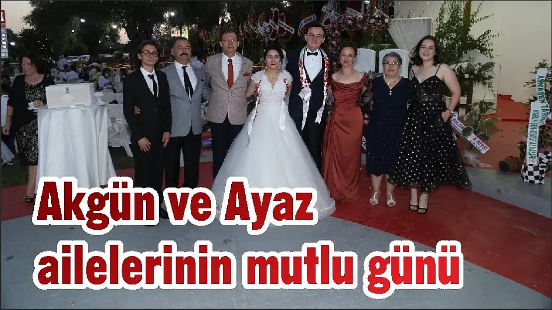 Akgün ve Ayaz ailelerinin mutlu günü