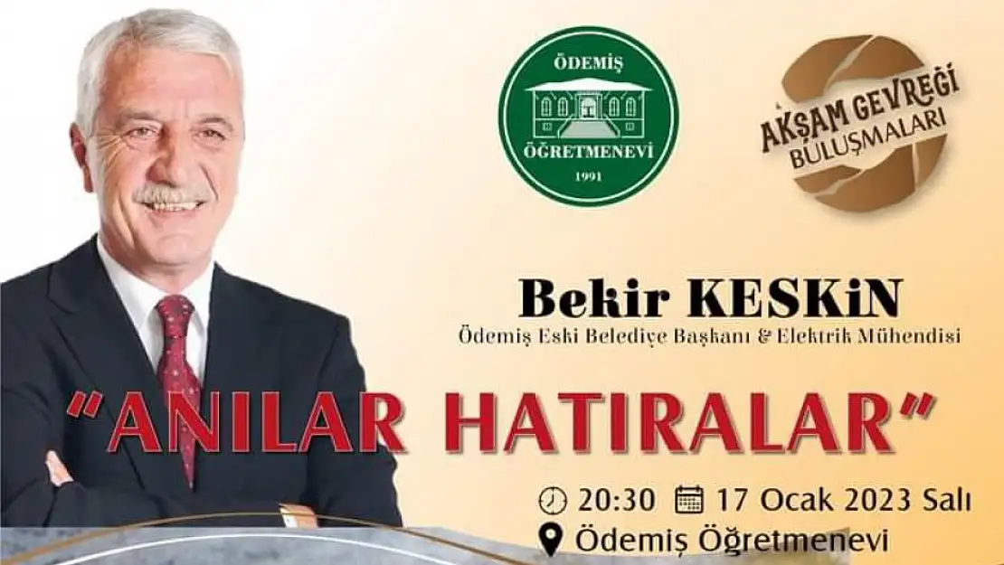 AKŞAM GEVREĞİ BULUŞMALARI, ANILAR HATIRALAR'IN BU AKŞAMKİ KONUĞU BEKİR KESKİN