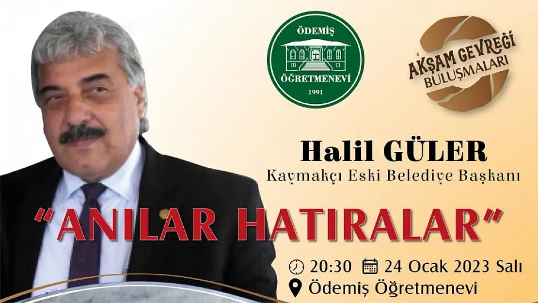 AKŞAM GEVREĞİ BULUŞMALARI, ANILAR HATIRALAR'IN BU AKŞAMKİ KONUĞU HALİL GÜLER