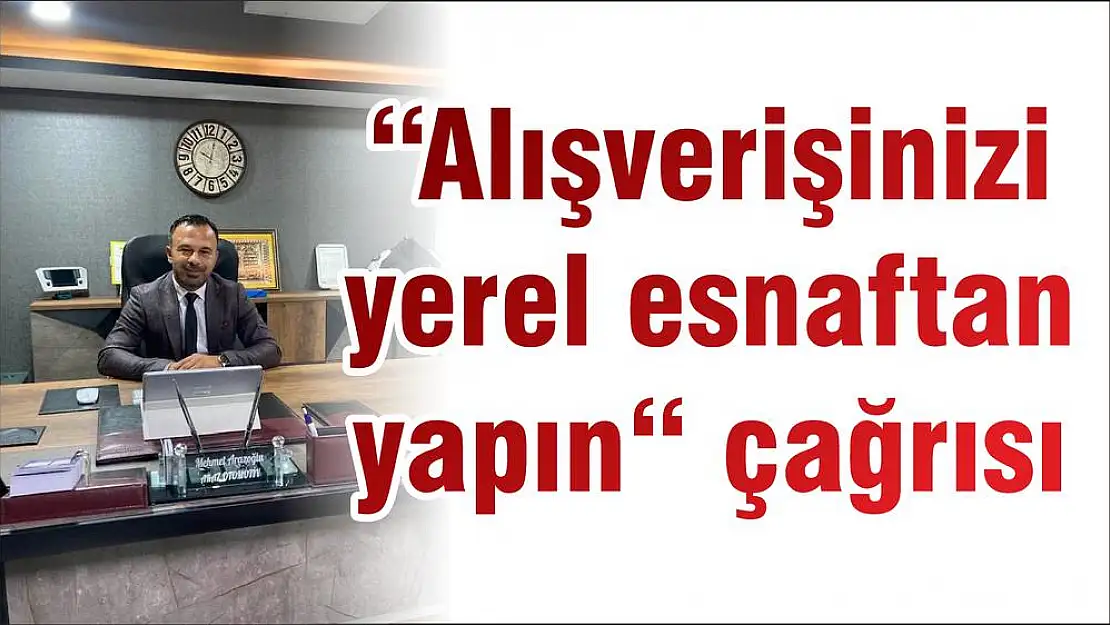 'Alışverişinizi yerel esnaftan yapın' çağrısı