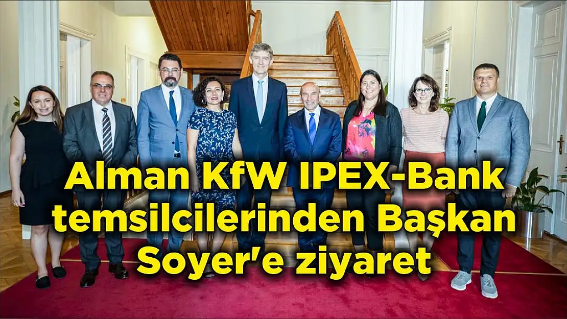 Alman KfW IPEX-Bank temsilcilerinden Başkan Soyer'e ziyaret