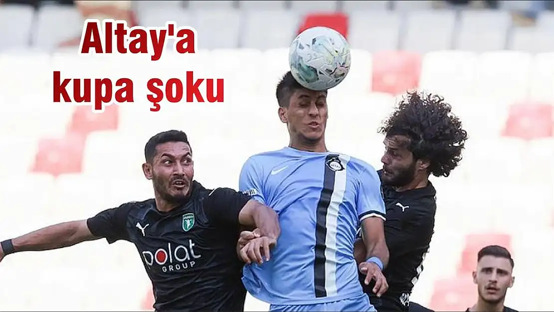 Altay’a kupa şoku