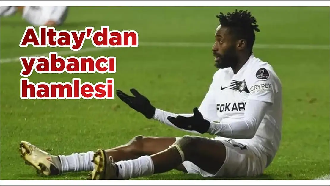 Altay'dan yabancı hamlesi