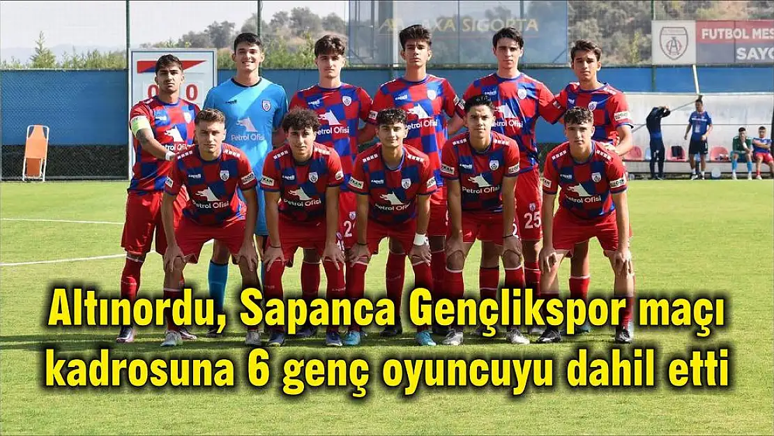 Altınordu, Sapanca Gençlikspor maçı kadrosuna 6 genç oyuncuyu dahil etti