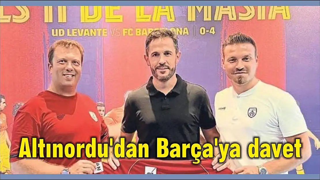 Altınordu'dan Barça'ya davet