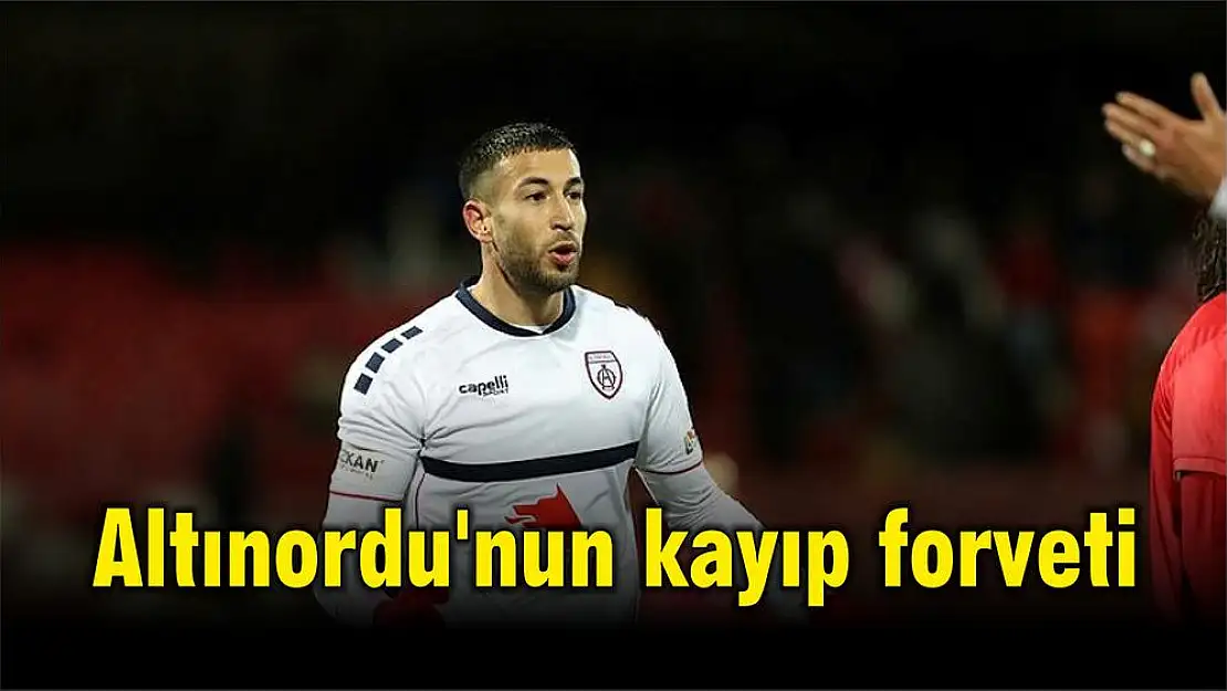 Altınordu'nun kayıp forveti