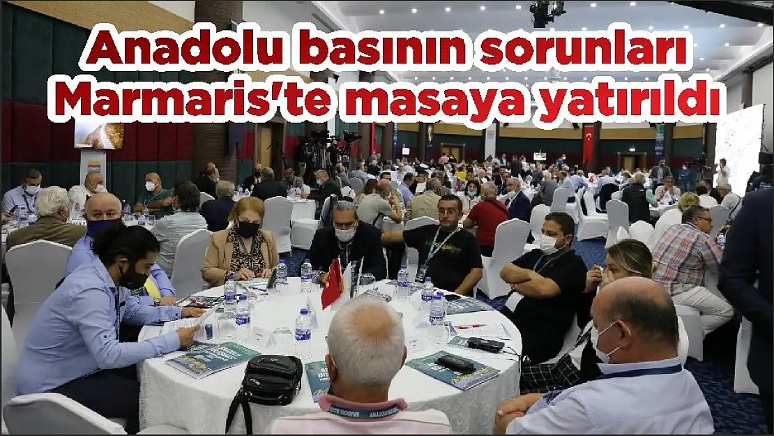 Anadolu basının sorunları Marmaris'te masaya yatırıldı