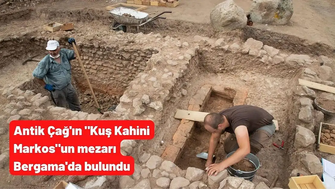 Antik Çağ’ın “Kuş Kahini Markos”un mezarı Bergama’da bulundu