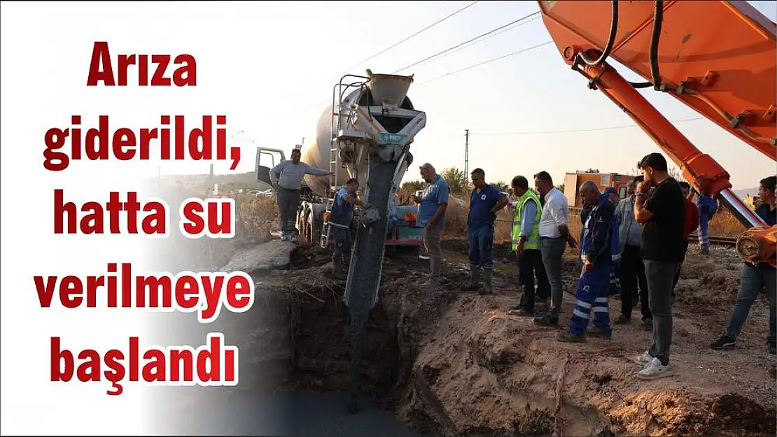 Arıza giderildi, hatta su verilmeye başlandı