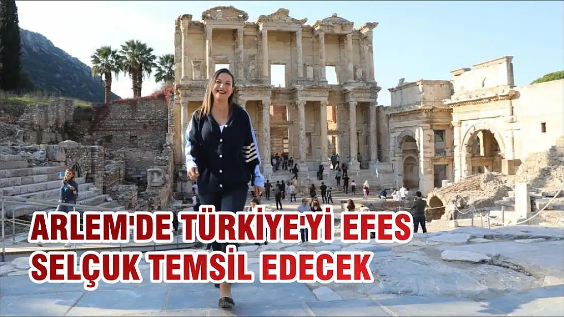 ARLEM'DE TÜRKİYE'Yİ EFES SELÇUK TEMSİL EDECEK