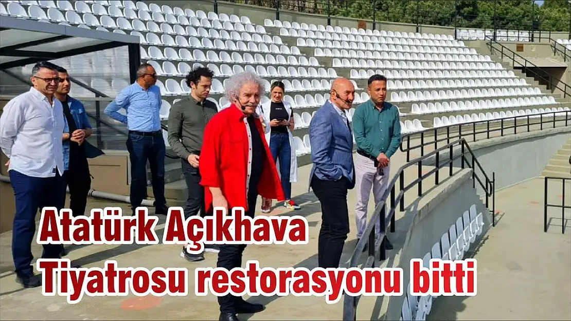 Atatürk Açıkhava Tiyatrosu restorasyonu bitti