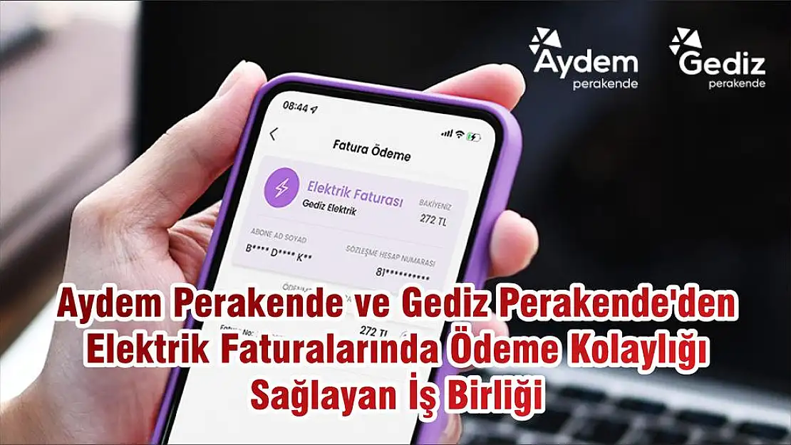 Aydem Perakende ve Gediz Perakende'den Elektrik Faturalarında Ödeme Kolaylığı Sağlayan İş Birliği