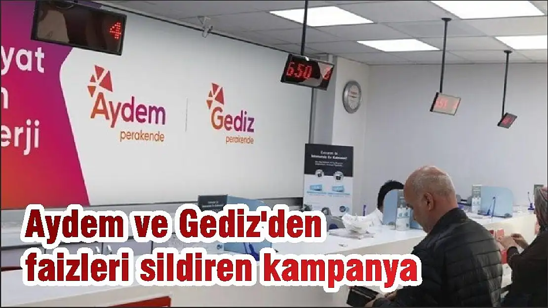 Aydem ve Gediz'den faizleri sildiren kampanya