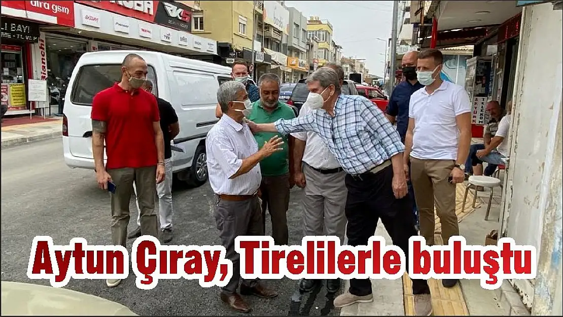 Aytun Çıray, Tirelilerle buluştu