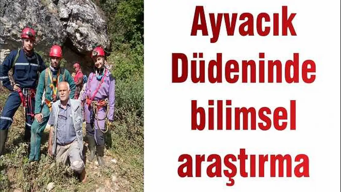 Ayvacık Düdeninde bilimsel araştırma