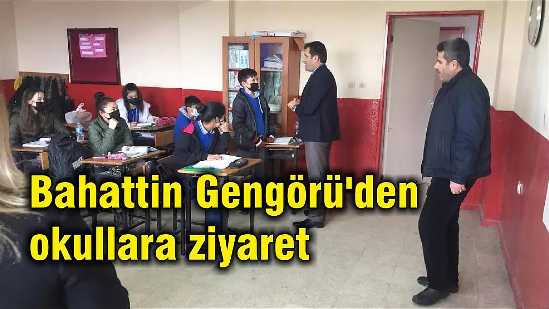 Bahattin Gengörü'den okullara ziyaret