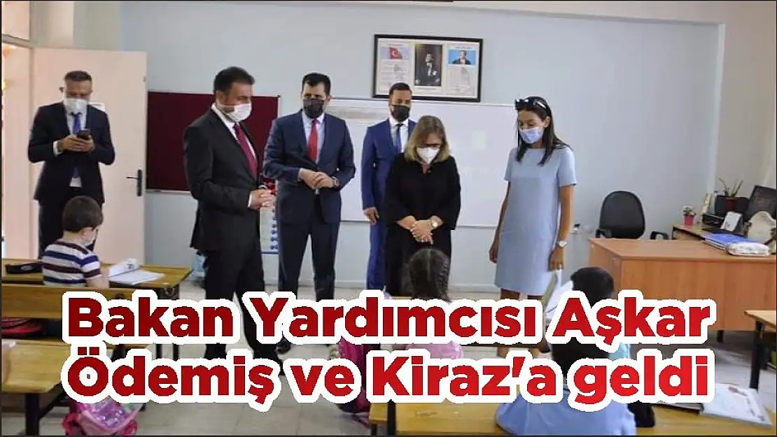 Bakan Yardımcısı Aşkar Ödemiş ve Kiraz'a geldi