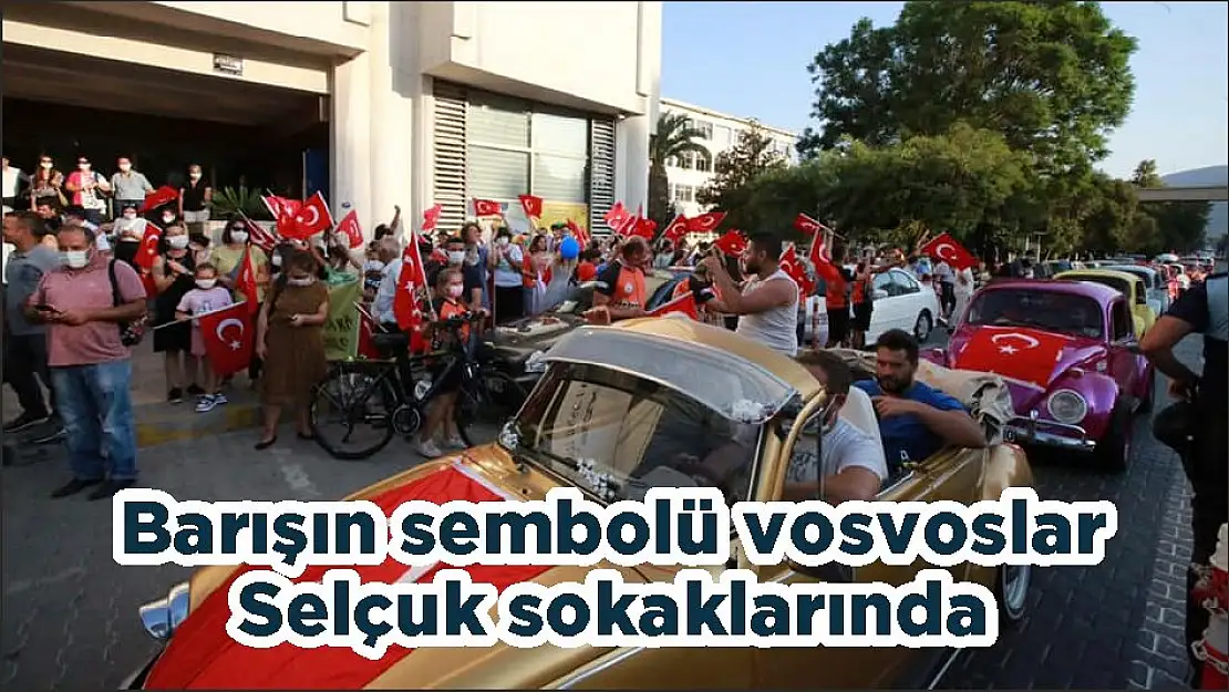 Barışın sembolü vosvoslar Selçuk sokaklarında