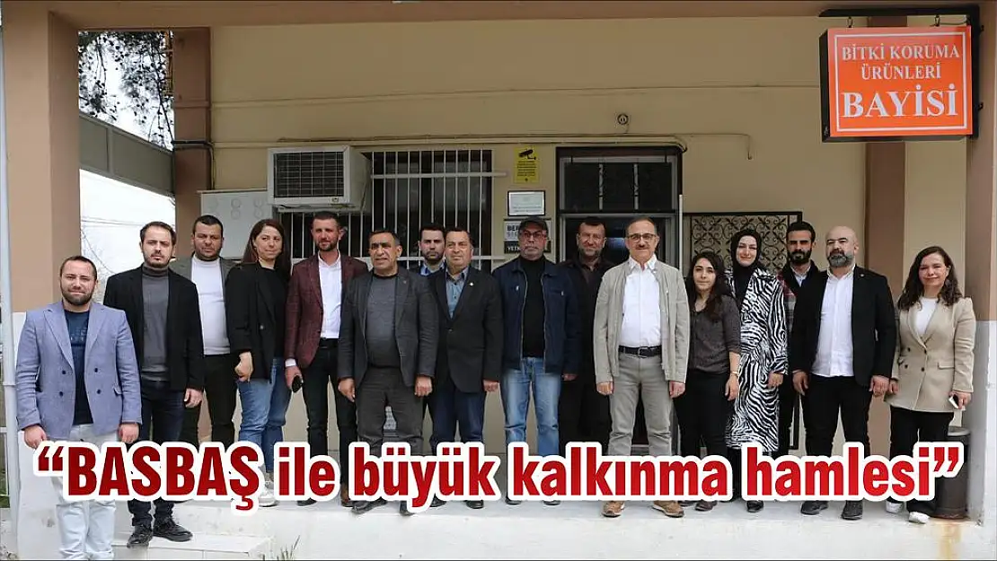 'BASBAŞ ile büyük kalkınma hamlesi'