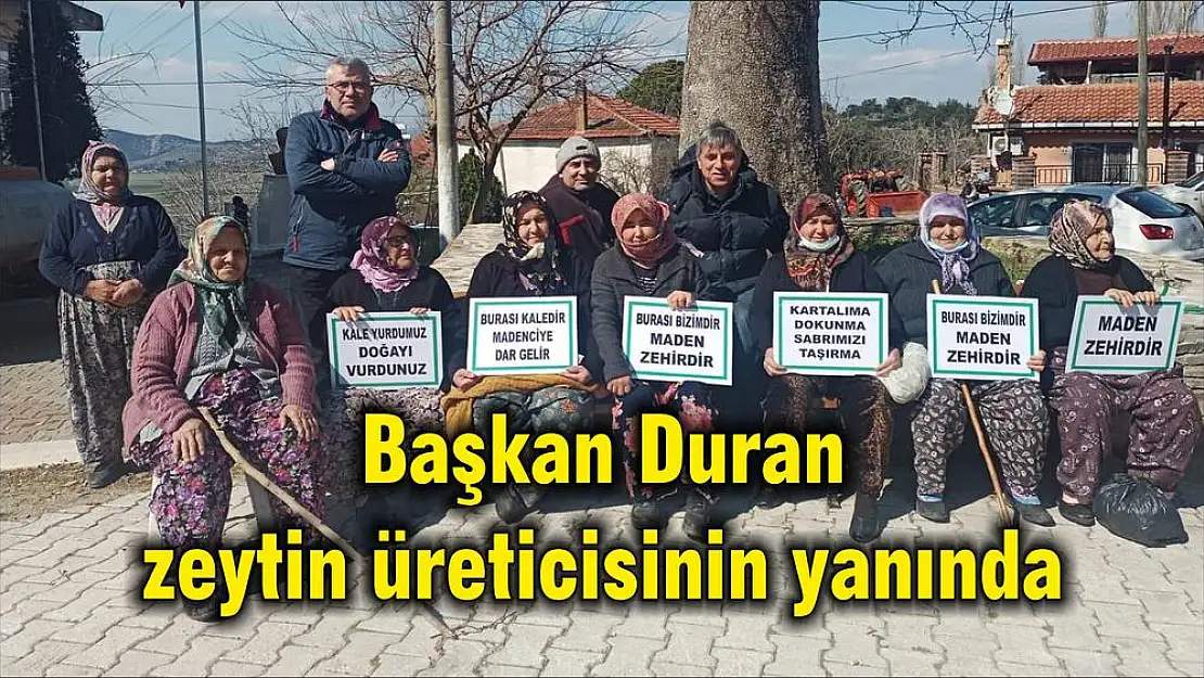 Başkan Duran zeytin üreticisinin yanında