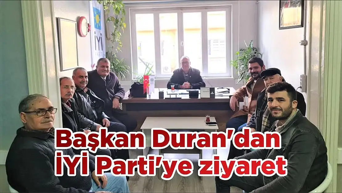 Başkan Duran'dan İYİ Parti'ye ziyaret