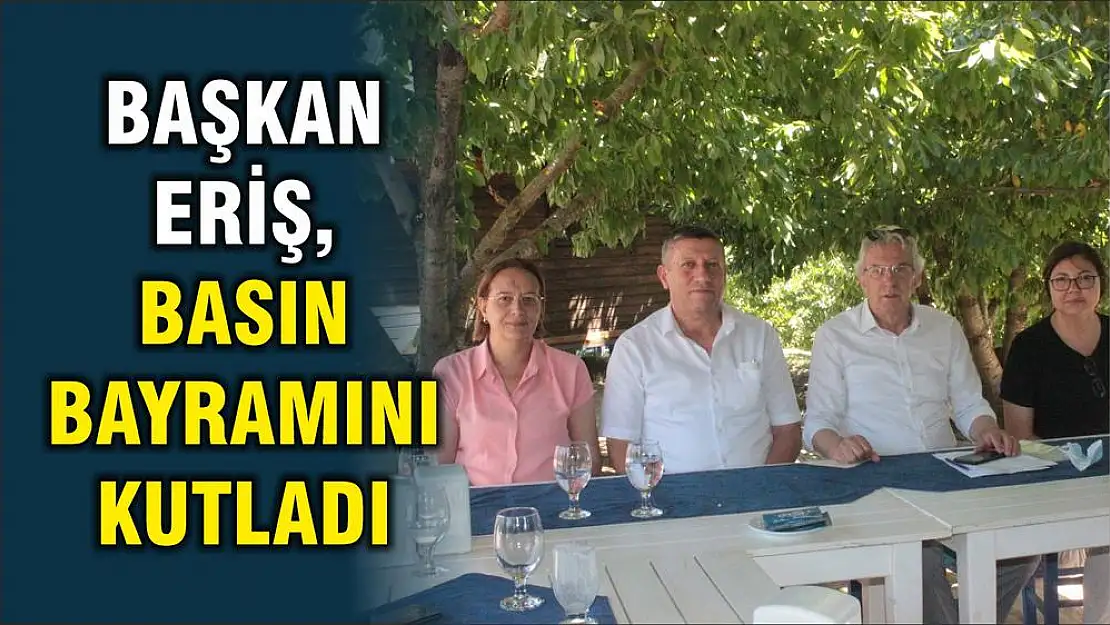 BAŞKAN ERİŞ, BASIN BAYRAMINI KUTLADI