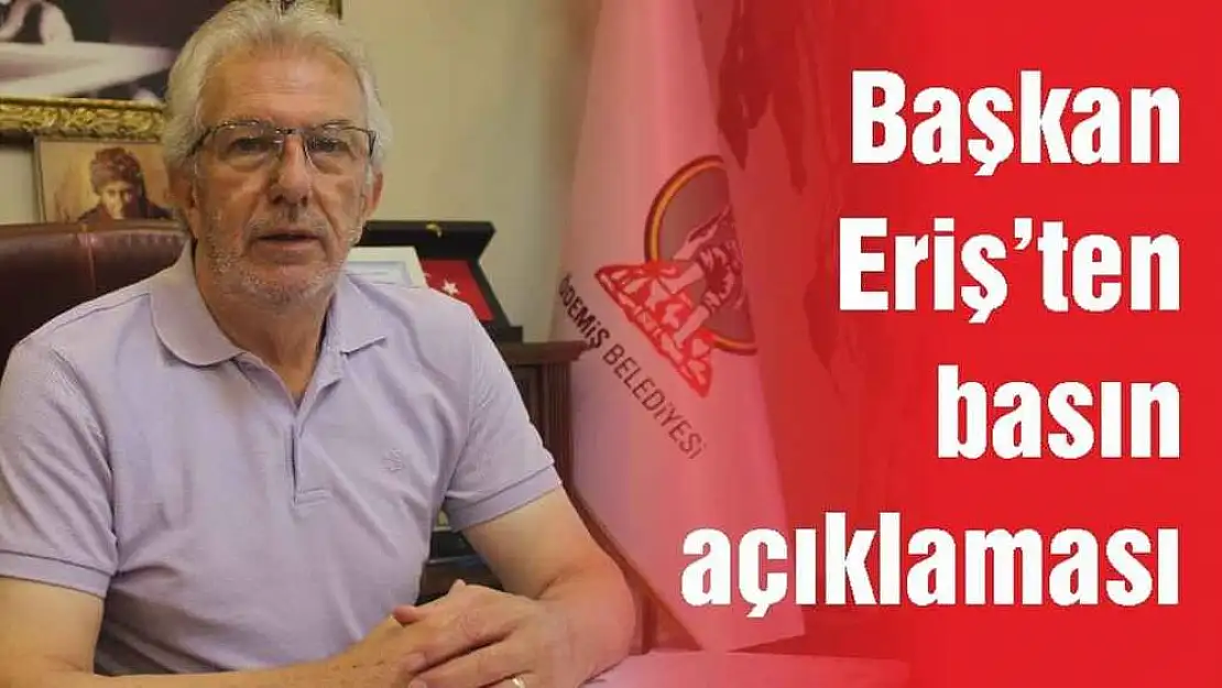 Başkan Eriş'ten basın açıklaması