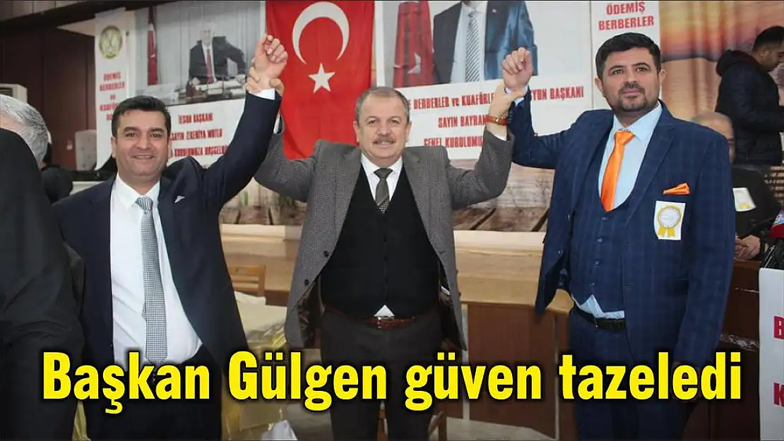 Başkan Gülgen güven tazeledi