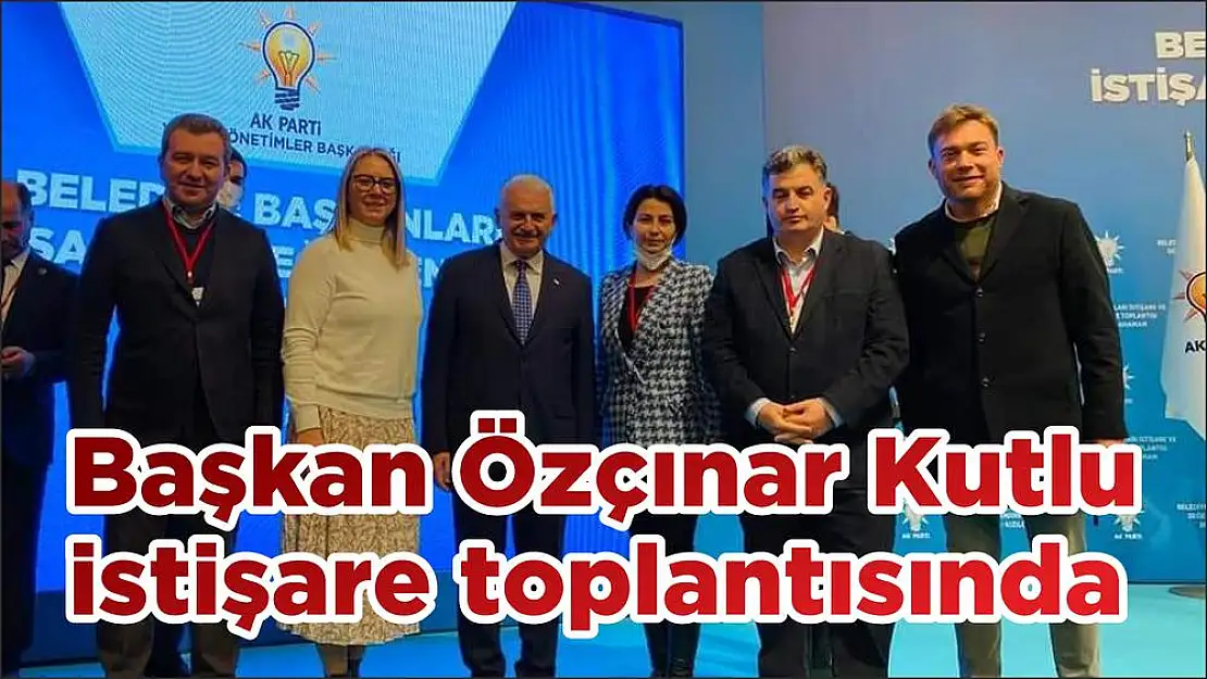 Başkan Özçınar Kutlu istişare toplantısında