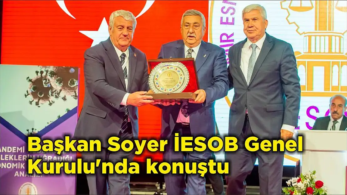 Başkan Soyer İESOB Genel Kurulu’nda konuştu
