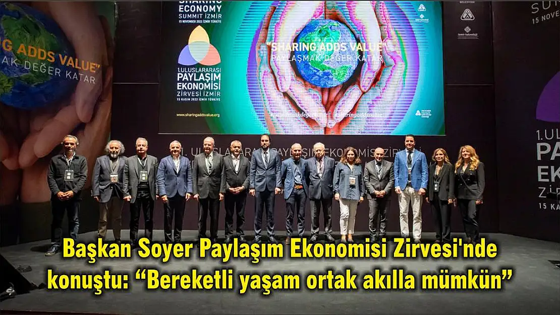 Başkan Soyer Paylaşım Ekonomisi Zirvesi'nde konuştu: 'Bereketli yaşam ortak akılla mümkün'