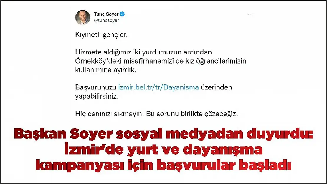 Başkan Soyer sosyal medyadan duyurdu: İzmir'de yurt ve dayanışma kampanyası için başvurular başladı