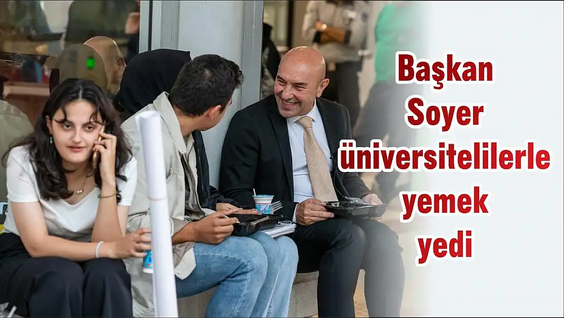 Başkan Soyer üniversitelilerle yemek yedi