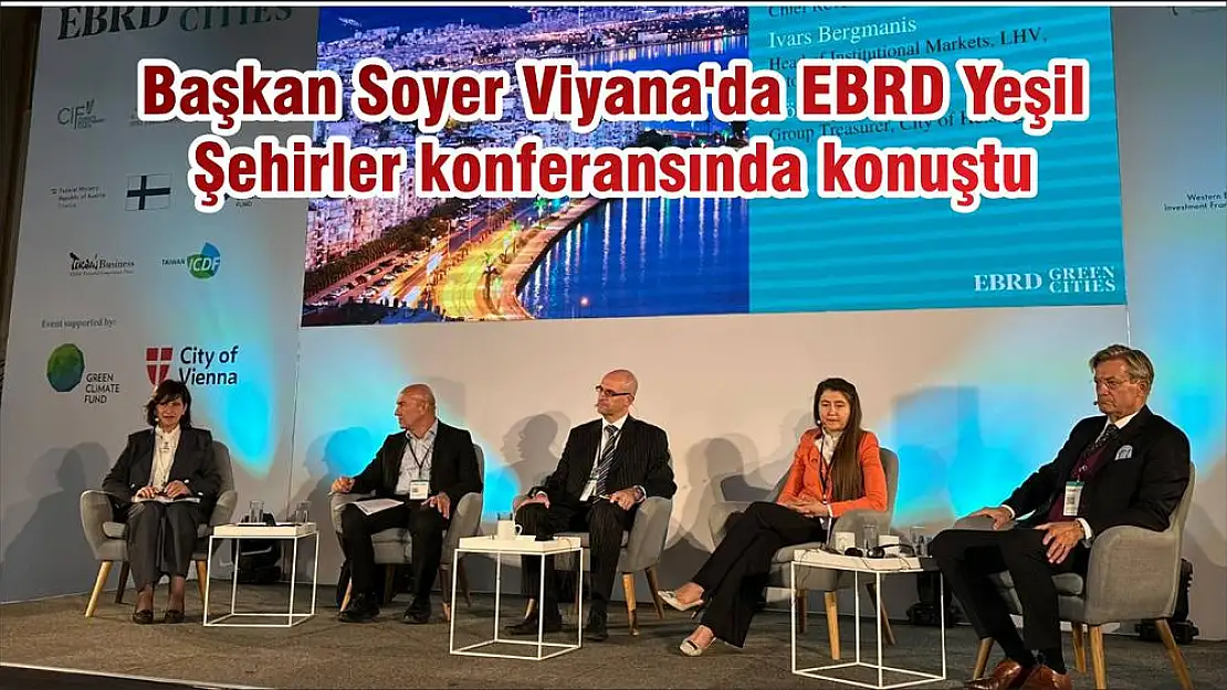 Başkan Soyer Viyana'da EBRD Yeşil Şehirler konferansında konuştu