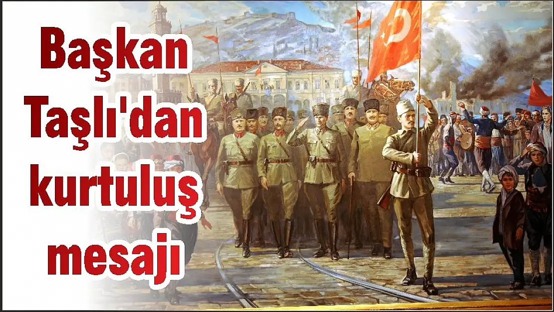 Başkan Taşlı'dan kurtuluş mesajı