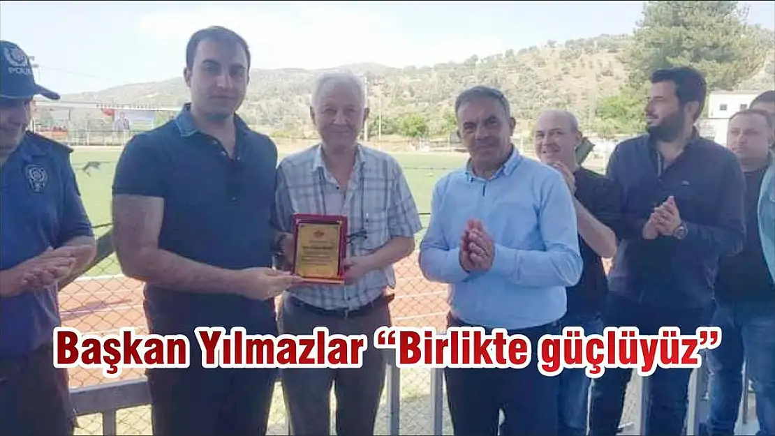 Başkan Yılmazlar 'Birlikte güçlüyüz'