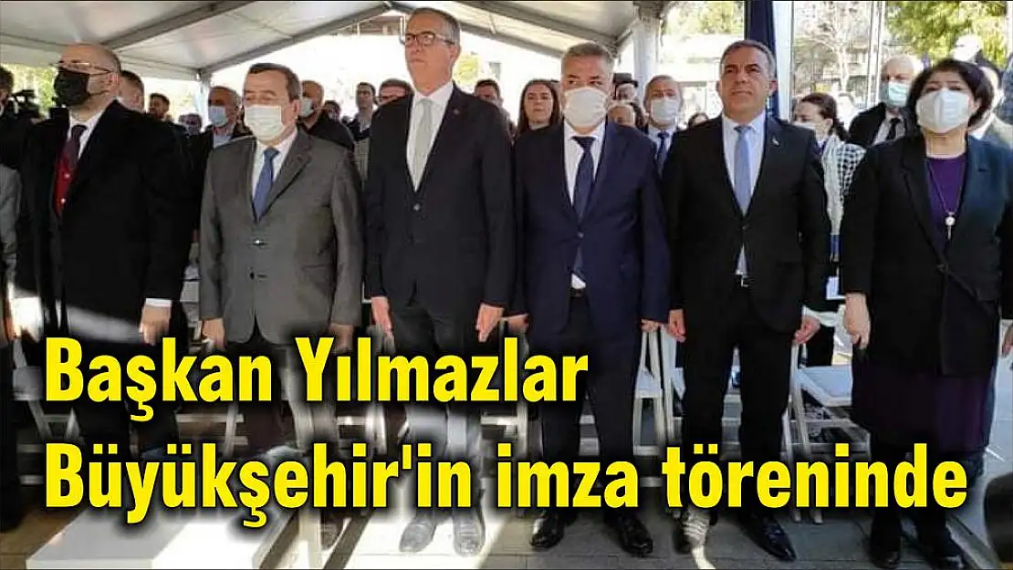 Başkan Yılmazlar Büyükşehir'in imza töreninde